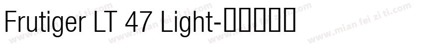 Frutiger LT 47 Light字体转换